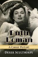 Ruth Roman: A Career Portrait - Derek Sculthorpe - cover