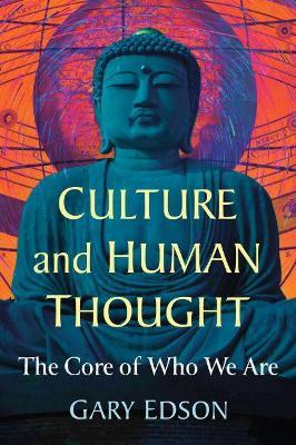 Culture and Human Thought: The Core of Who We Are - Gary Edson - cover