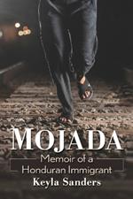 Mojada: Memoir of a Honduran Immigrant