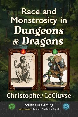 Race and Monstrosity in Dungeons & Dragons - Christopher Lecluyse - cover