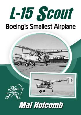 L-15 Scout: Boeing's Smallest Airplane - Mal Holcomb - cover