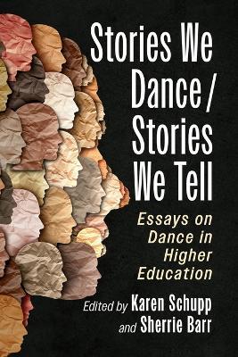 Stories We Dance / Stories We Tell: Essays on Dance in Higher Education - cover