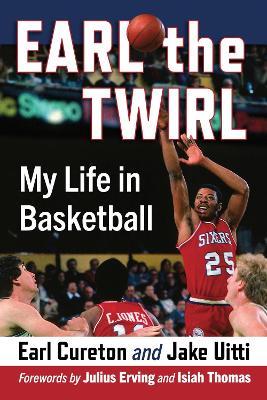 Earl the Twirl: My Life in Basketball - Earl Cureton,Jake Uitti - cover