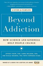 Beyond Addiction: How Science and Kindness Help People Change