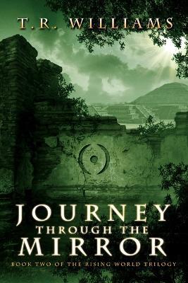 Journey Through the Mirror: Book Two of the Rising World Trilogy - T. R. Williams - cover