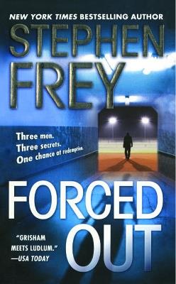 Forced Out: A Novel - Stephen Frey - cover