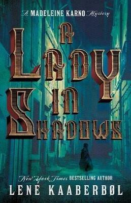 A Lady in Shadows: A Madeleine Karno Mysteryvolume 2 - Lene Kaaberbøl - cover
