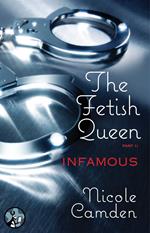 The Fetish Queen, Part Two: Infamous