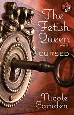 The Fetish Queen, Part Three: Cursed