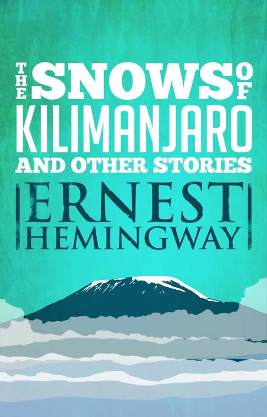 Snows of Kilimanjaro and Other Stories