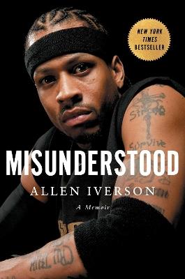 Misunderstood: A Memoir - Allen Iverson - cover