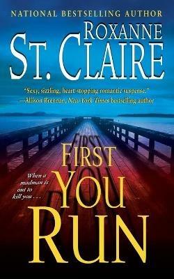 First You Run, 4 - Roxanne St Claire - cover