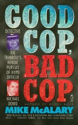 Good Cop, Bad Cop: Joseph Trimboli Vs Michael Dowd and the NY Police Department - Mike McAlary - cover