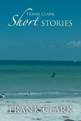 Frank Clark Short Stories - Frank Clark - cover