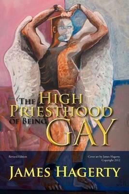 The High Priesthood of Being Gay - James Hagerty - cover
