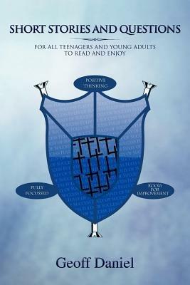 Short Stories and Questions for All Teenagers and Young Adults to Read and Enjoy - Geoff Daniel - cover