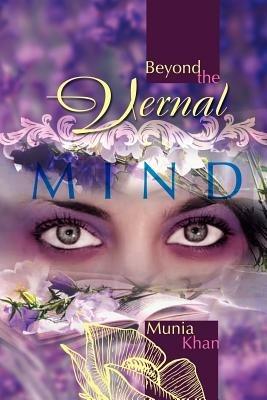 Beyond The Vernal Mind - Munia Khan - cover