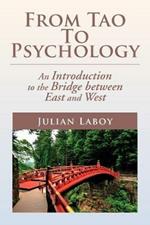 From Tao to Psychology: An Introduction to the Bridge Between East and West
