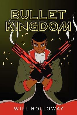 Bullet Kingdom - William Holloway - cover