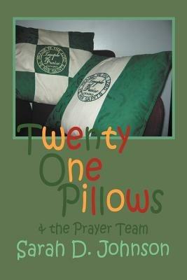 Twenty One Pillows and the Prayer Team - Sarah D Johnson - cover