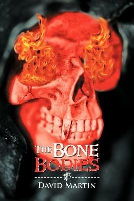 The Bone Bodies - David Martin - cover