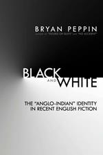 Black and White: The Anglo-Indian Identity in Recent English Fiction