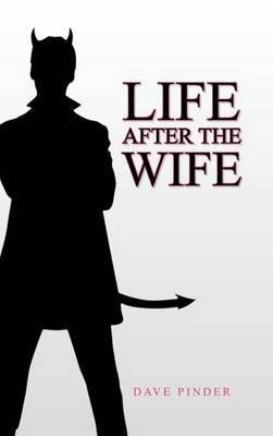 Life After the Wife - Dave Pinder - cover