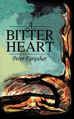 A Bitter Heart - Peter Farquhar - cover