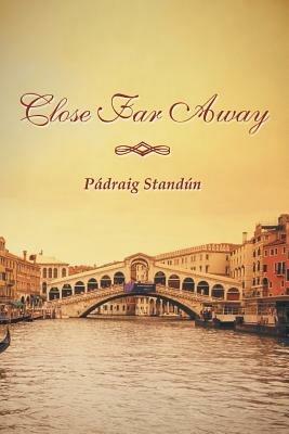 Close Far Away - Padraig Standun - cover