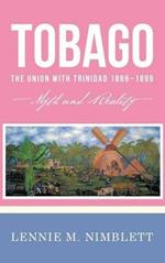 Tobago: The Union with Trinidad 1889-1899: Myth and Reality