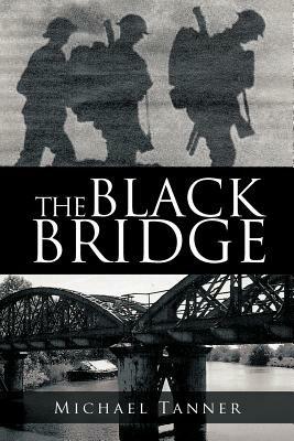 The Black Bridge: One Man's War with Himself - Michael Tanner - cover