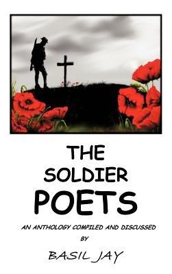 THE Soldier Poets - BASIL JAY - cover