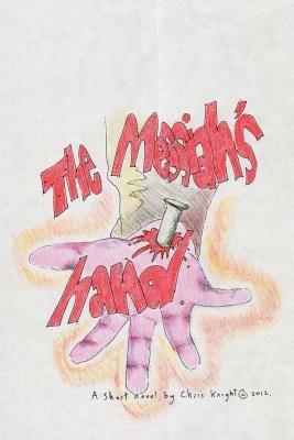 The Messiah's Hand - Chris Knight - cover