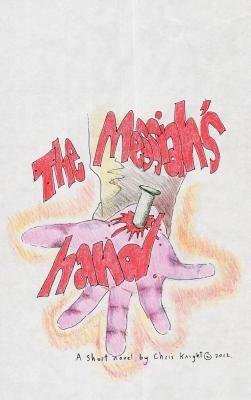 The Messiah's Hand - Chris Knight - cover