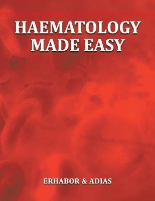 Haematology Made Easy - Erhabor,Adias - cover