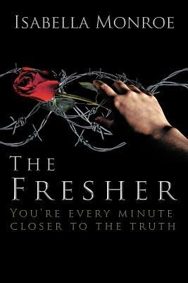 The Fresher: You're Every Minute Closer to the Truth - Isabella Monroe - cover