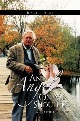 AN Angel on My Shoulder: And Other Stories - Ralph Hill - cover