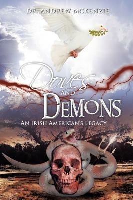 Doves and Demons: An Irish American's Legacy - Andrew McKenzie - cover