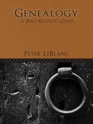 Genealogy: A Bible Reading Guide - Peter LeBlanc - cover