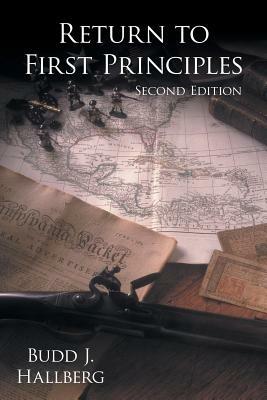 Return to First Principles: Second Edition - Budd J Hallberg - cover