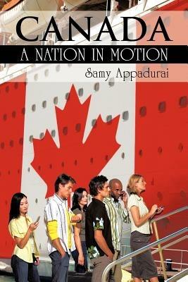 Canada: A Nation in Motion - Samy Appadurai - cover