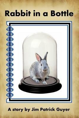Rabbit in a Bottle - Jim Patrick Guyer - cover