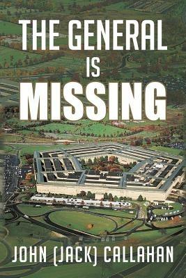 THE General is Missing - John (Jack) Callahan - cover