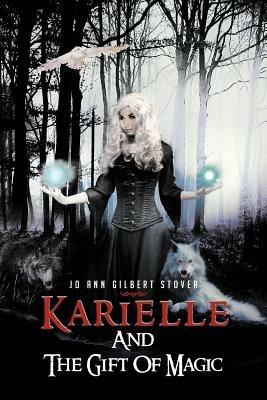 Karielle And The Gift Of Magic - Jo Ann Gilbert Stover - cover
