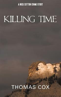 Killing Time: A Nick Cotton Crime Story - Thomas Cox - cover