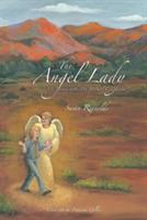The Angel Lady: "A Journey with My Spiritual Companions" - Susan Reynolds - cover