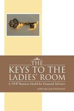 The Keys to the Ladies' Room: A NEW Business Model for Financial Advisors