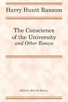 The Conscience of the University, and Other Essays - Harry Huntt Ransom - cover