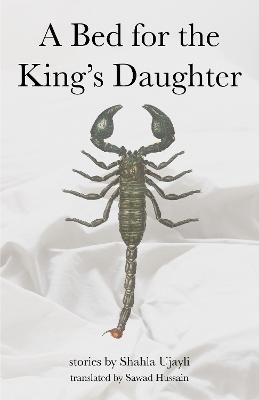 A Bed for the King's Daughter - Shahla Ujayli - cover