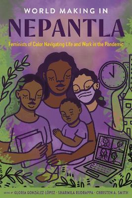 World Making in Nepantla: Feminists of Color Navigating Life and Work in the Pandemic - cover